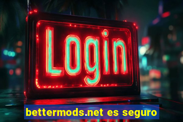 bettermods.net es seguro